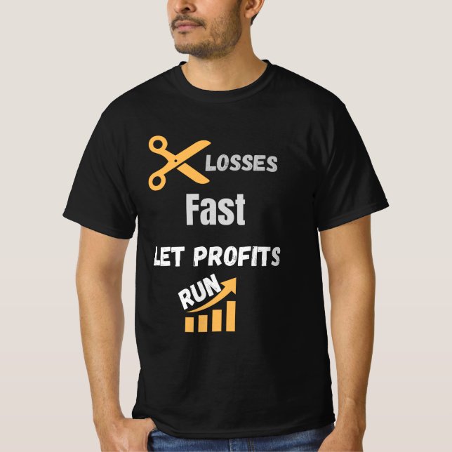 T-shirt Cut Losses Fast Let Profits Run Quote (Devant)