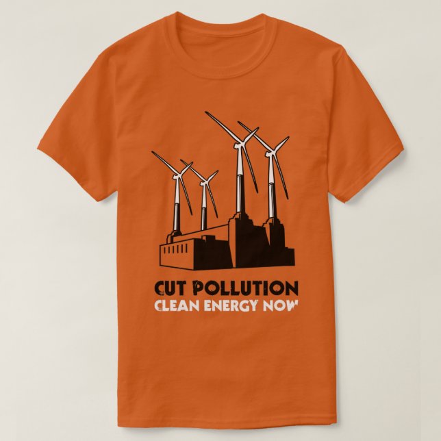 T-shirt Cut Pollution Clean Energy Now (Design devant)