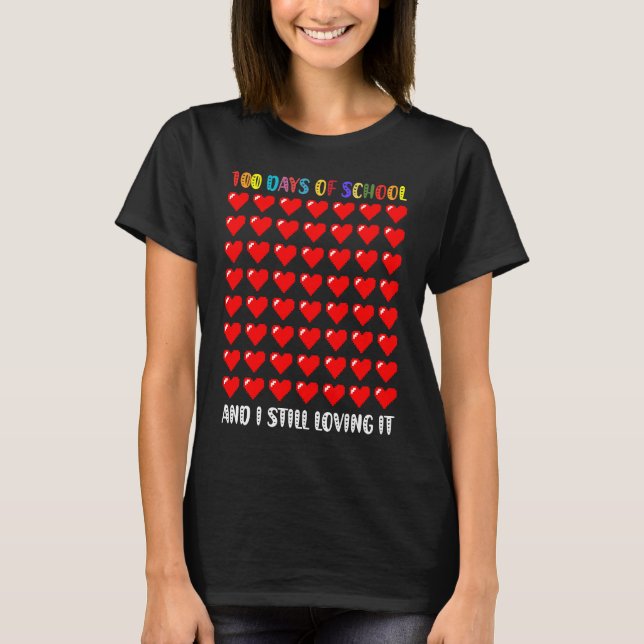 T-shirt Cute 100 Days of school and still loving it Hearts (Devant)