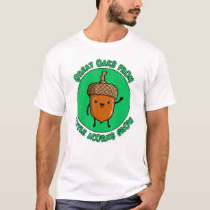 T-shirt Cute Acorn De Grands Chênes De Petits Acorns Crois