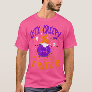 T-shirt Cute and Creepy Writer