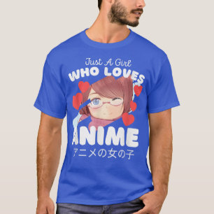 T-shirt Cute Anime Fan Japan Just A Girl Who Loves Anime 