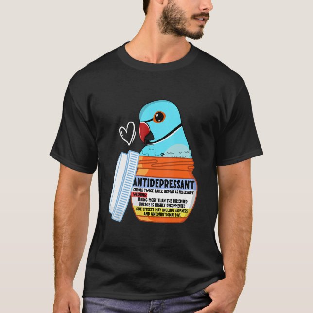 T-shirt Cute Antidepressant Parrot I Blue Indian Ringneck (Devant)