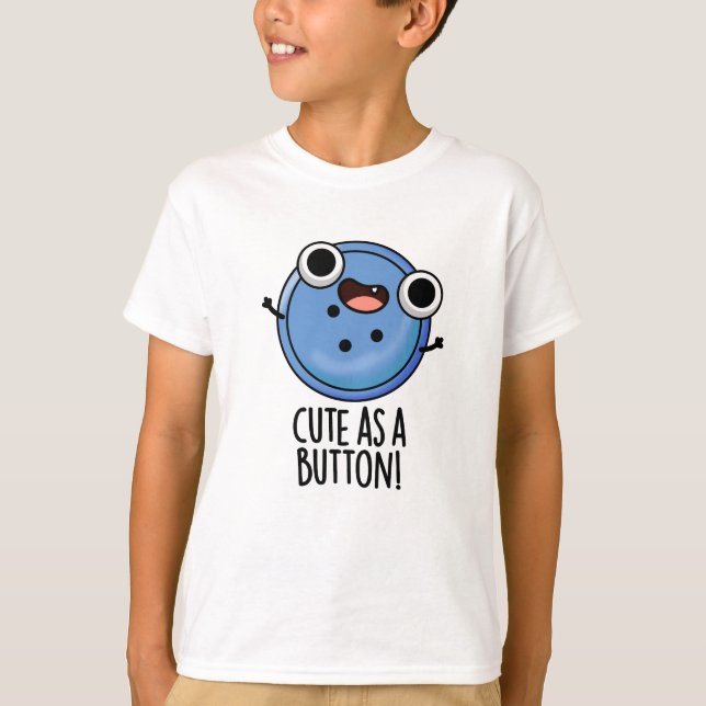 T-shirt Cute As A Button Funny Sewing Pun (Devant)