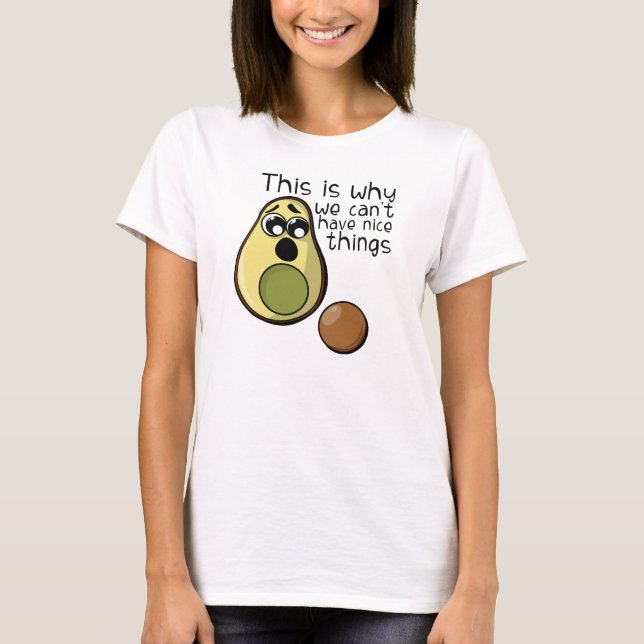T-shirt Cute Avocado C'est pourquoi nous ne pouvons pas av (Devant)