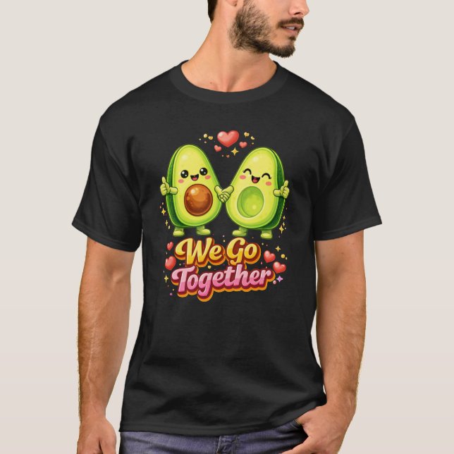 T-shirt Cute Avocado Couple “We Go Together” – Fun Food (Devant)