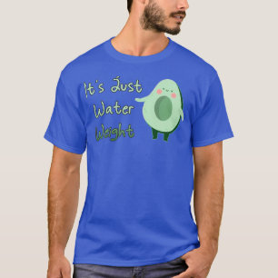 T-shirt Cute Avocado Son Poids D'Eau Juste