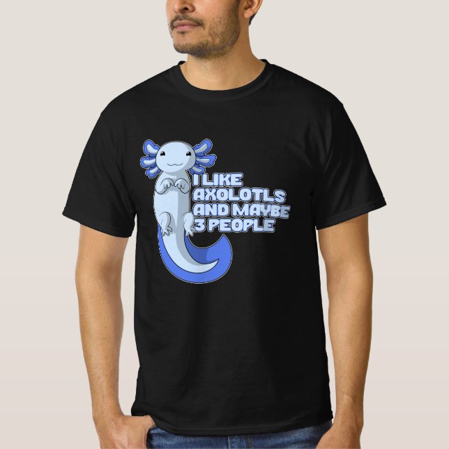 T-shirt Cute Axolotl | J'aime Axolotls et peut-être 3 pers (Devant)