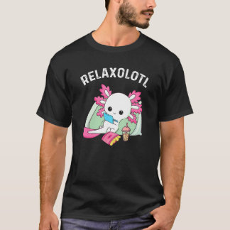 T-shirt Cute Axolotl Lover Mexican Salamander Relaxolotl