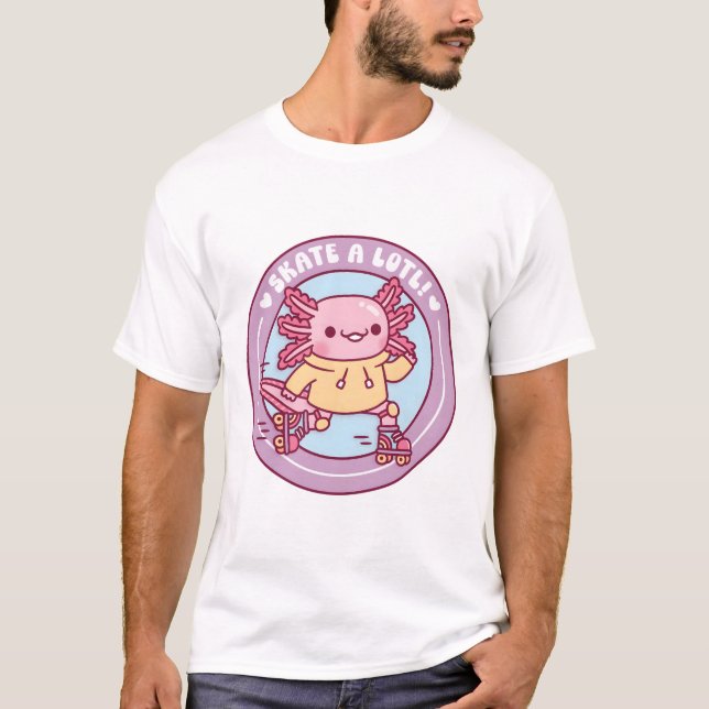 T-shirt Cute Axolotl Roller Skating Skate A Lotl Funny Pun (Devant)