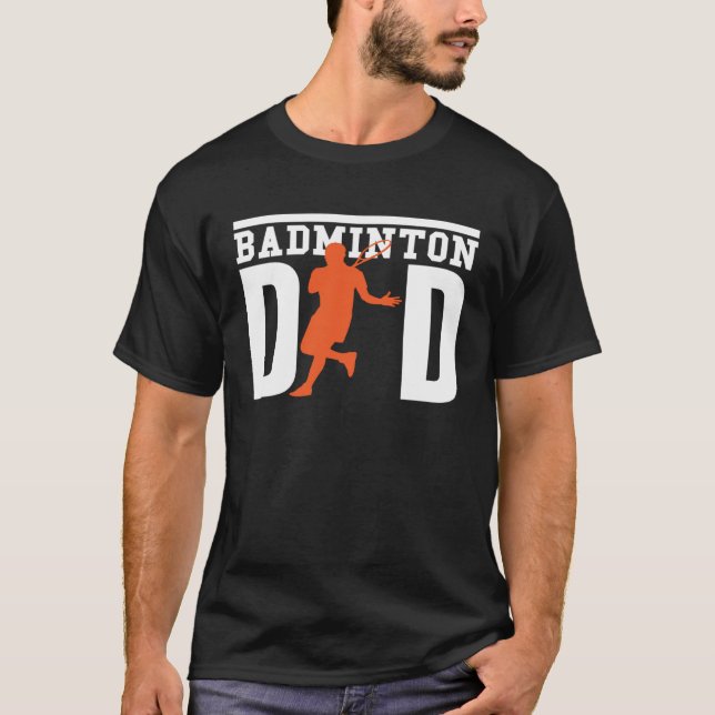 T-shirt Cute Badminton Player Tees  Badminton Dad (Devant)