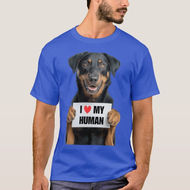 T-shirt Cute Beauceron dog with Signboard I love my Human  (Devant)