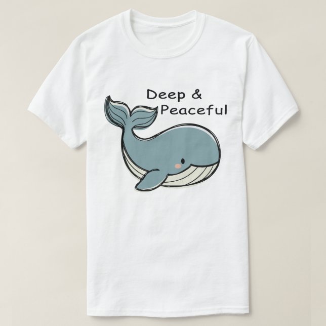 T-shirt Cute Blue Whale Deep & Peaceful (Design devant)