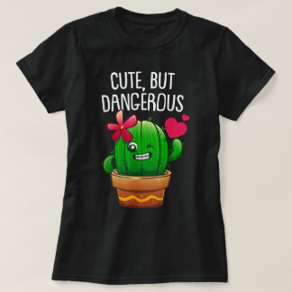 T-shirt Cute But Dangerous Cactus Funny Cartoon Art