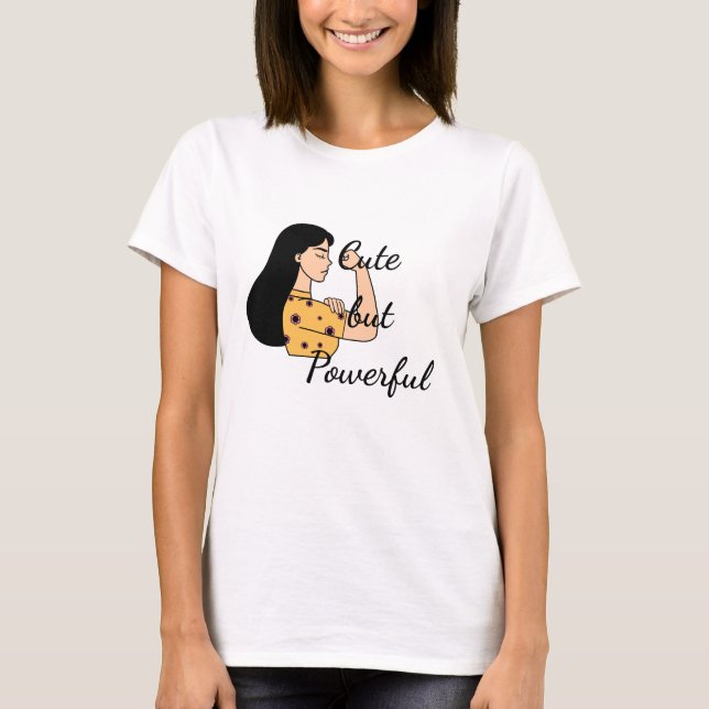 T-shirt Cute but Powerful Women  (Devant)