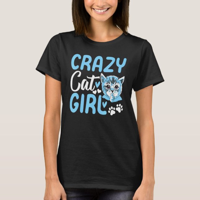 T-shirt Cute Cat Girl Chat Propriétaire Du Chat I Crazy Ca (Devant)