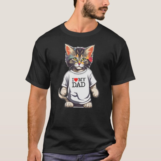 T-shirt Cute Cat I Love My Dad for the Best Cat Dad (Devant)