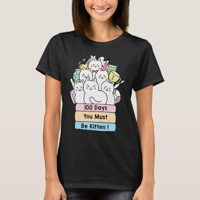 T-shirt Cute Chat 100 Jours Vous Devez Être Kitten 100ème  (Devant)