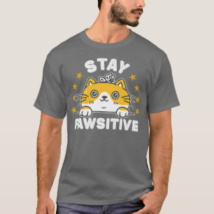 T-shirt Cute Chat Stay Pawsitive Funny Amoureux des chats 