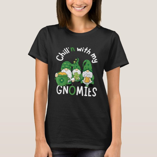 T-shirt Cute Chill n With My Gnomies  St Patricks day hand (Devant)