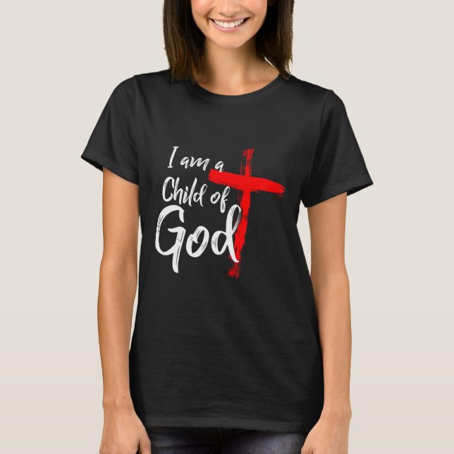 T-shirt Cute Christian Salvation Quote Gift I Am A Child O (Devant)
