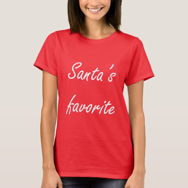 T-shirt Cute Christmas Tee (Santa’s Favorite) (Devant)