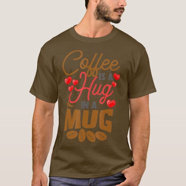 T-shirt Cute Coffee is Hug in Mug Women Men Cafe Java (Devant)