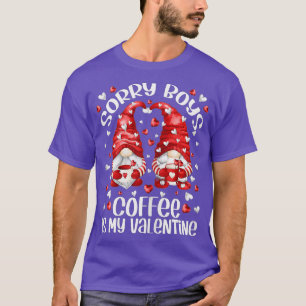 T-shirt Cute Coffee Lover Gnomes - Sorry Boys Coffee Is My