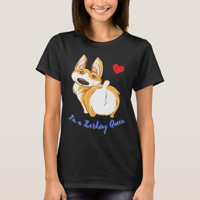 T-shirt Cute Corgi Twerking Queen Best Twerk 917 (Devant)
