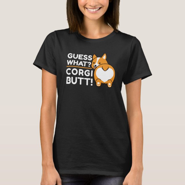 T-shirt Cute Corgis - Drôle Devinez Quoi ? Corgi Butt ! (Devant)