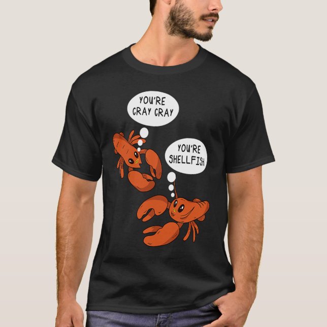 T-shirt Cute Crawfish Saying You're Cray Cray You're Shell (Devant)