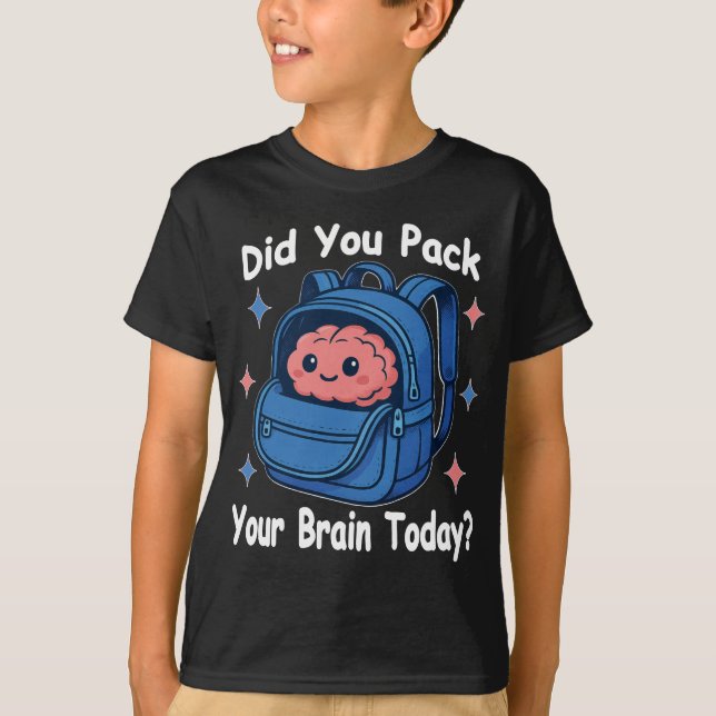 T-shirt Cute “Did You Pack Your Brain Today?” Brain Pun (Devant)