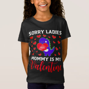 T-Shirt Cute Dino Désolé Mesdames Maman Est Ma Saint Valen