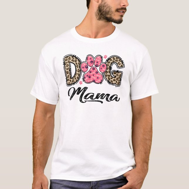 T-shirt Cute Dog Mama Leopard Dog Lover. (Devant)