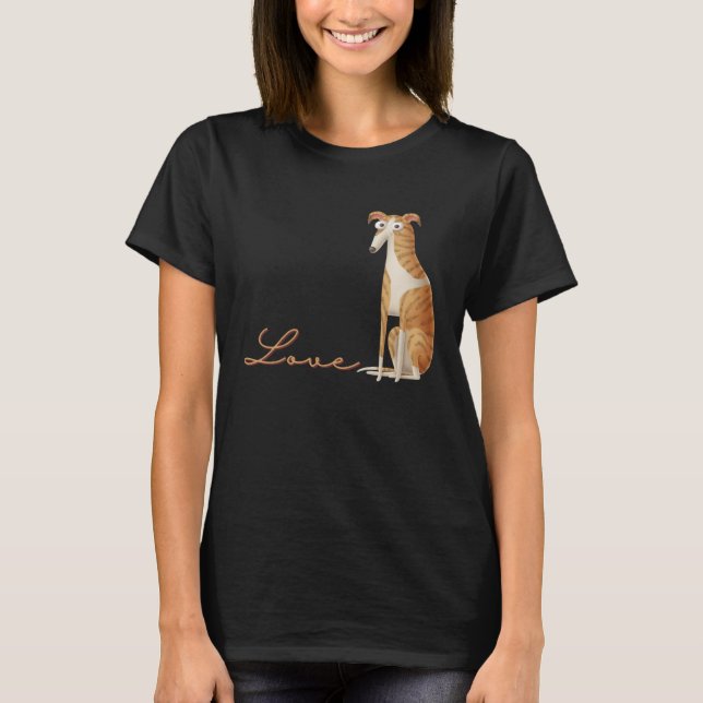 T-shirt Cute dog  present puppy sweet Greyhound Love (Devant)