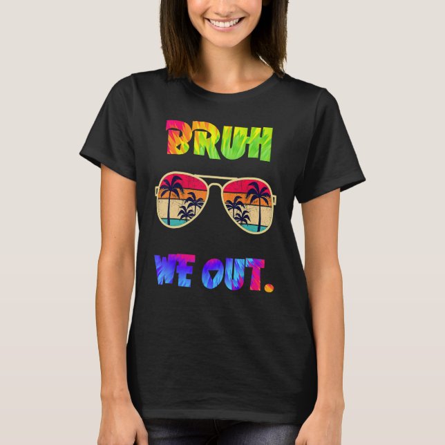 T-shirt Cute End Of School Year Teacher Summer Bruh We Out (Devant)