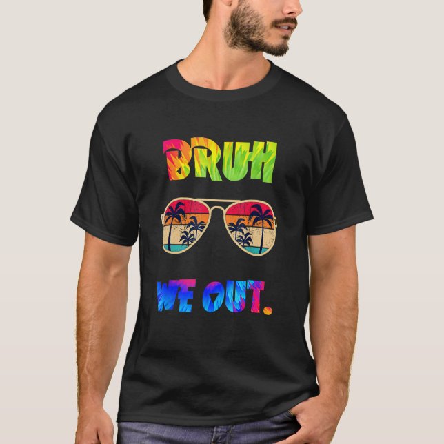 T-shirt Cute End Of School Year Teacher Summer Bruh We Out (Devant)