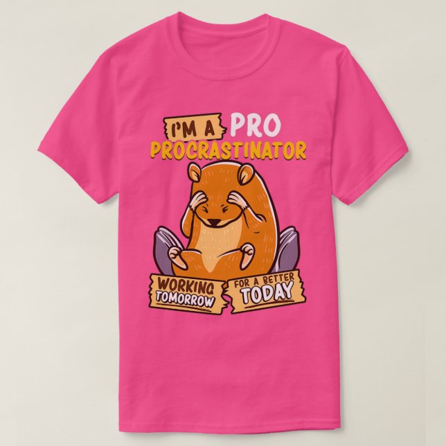 T-shirt Cute et drôle Je suis un pro procrastinator Hamste (Design devant)