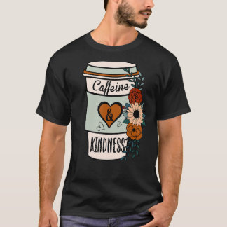 T-shirt Cute Flowery Caffeine et Kindness World Kindness