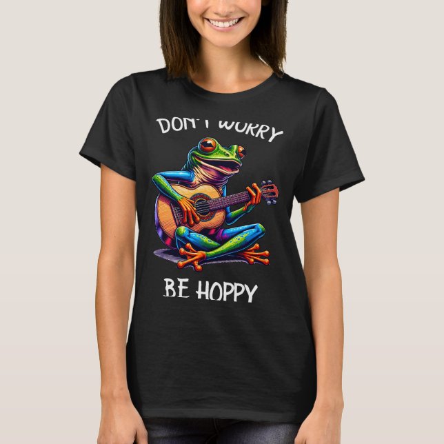 T-shirt Cute Frog Playing A Guitar Dont Worry Be Hoppy _1  (Devant)