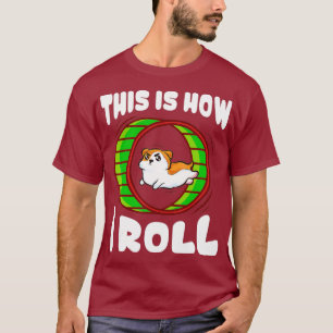 T-shirt Cute Funny This Is How I Roll