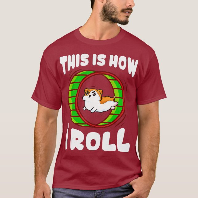 T-shirt Cute Funny This Is How I Roll (Devant)