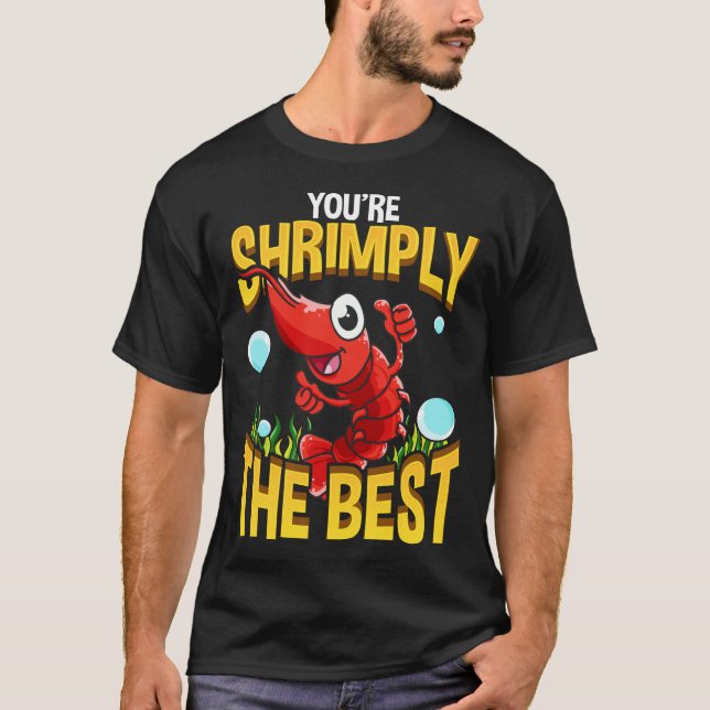 T-shirt Cute & Funny Vous êtes Shrimply Le meilleur jeu de (Devant)