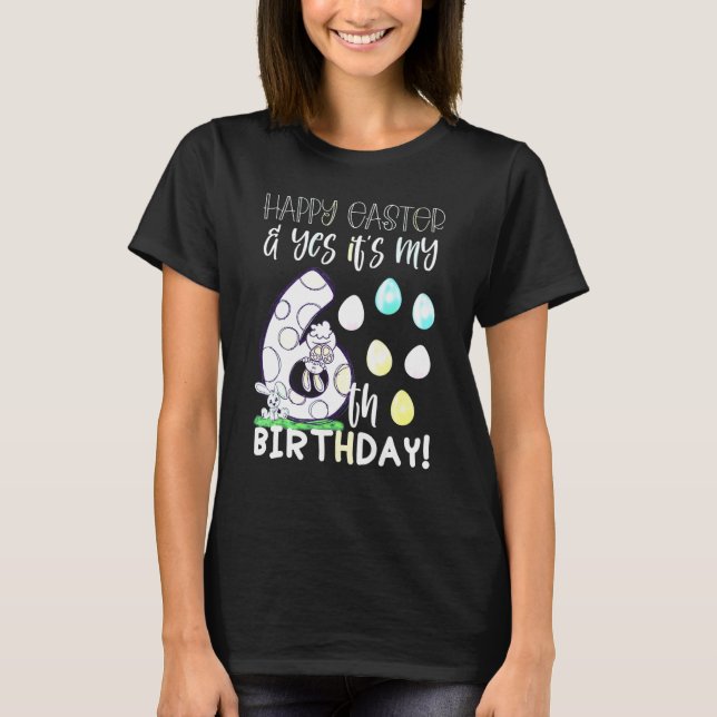 T-shirt Cute Girls Happy Easter Yes It's My 6th Birthday 6 (Devant)