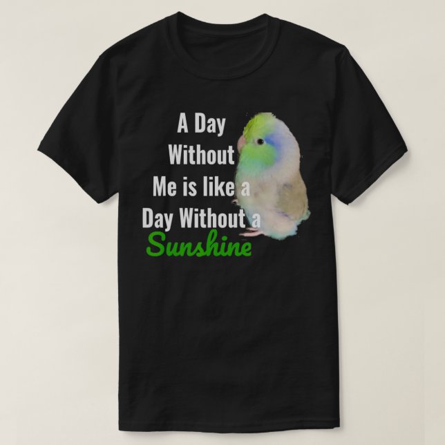 T-shirt Cute Green Parrotlet  Parakeet with Funny Quote Su (Design devant)