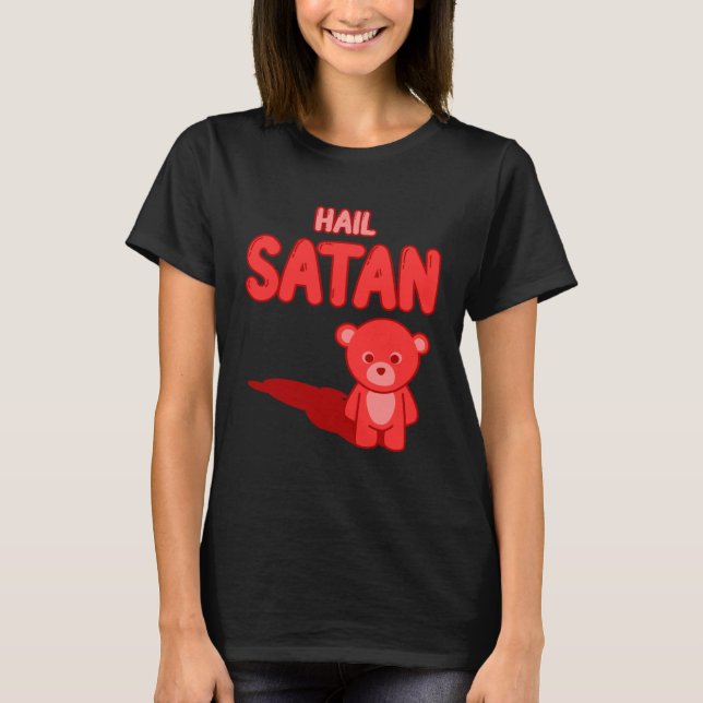 T-shirt Cute Hail Satan Teddy Bear Something cute and evil (Devant)