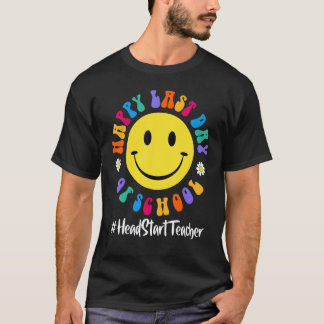 T-shirt Cute Happy Last Day Of School Headstart Teacher Sq