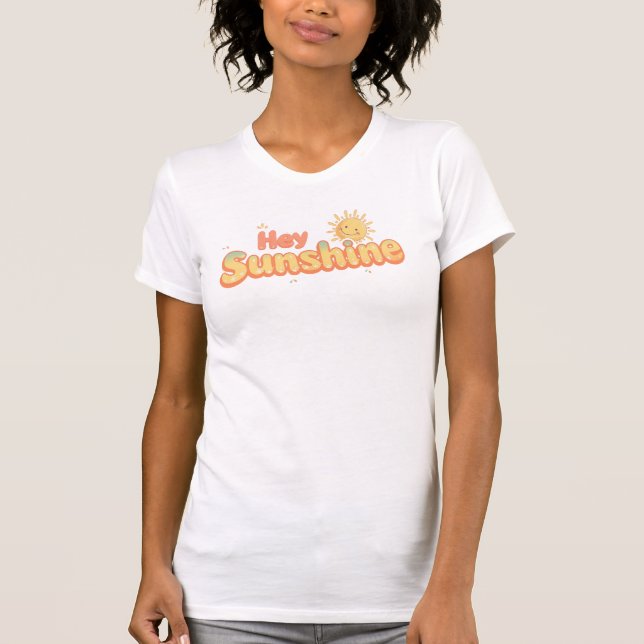 T-shirt Cute "Hey Sunshine" Cheerful Quote (Devant)
