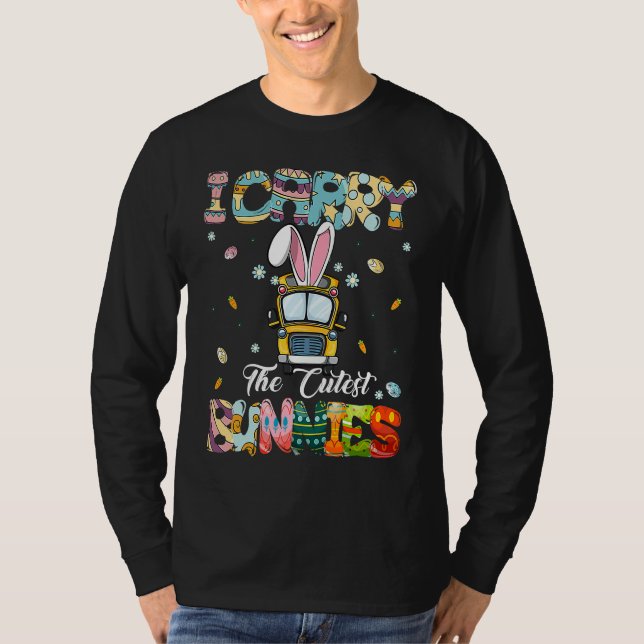 T-shirt Cute I Carry The Cutest Bunnies School Bus Driver  (Devant)