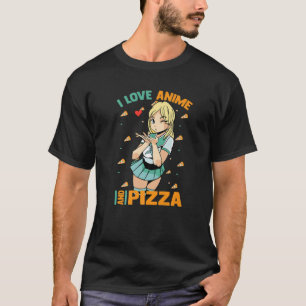 T-shirt Cute Kawaii - I Love Anime And Pizza - Otaku Girl
